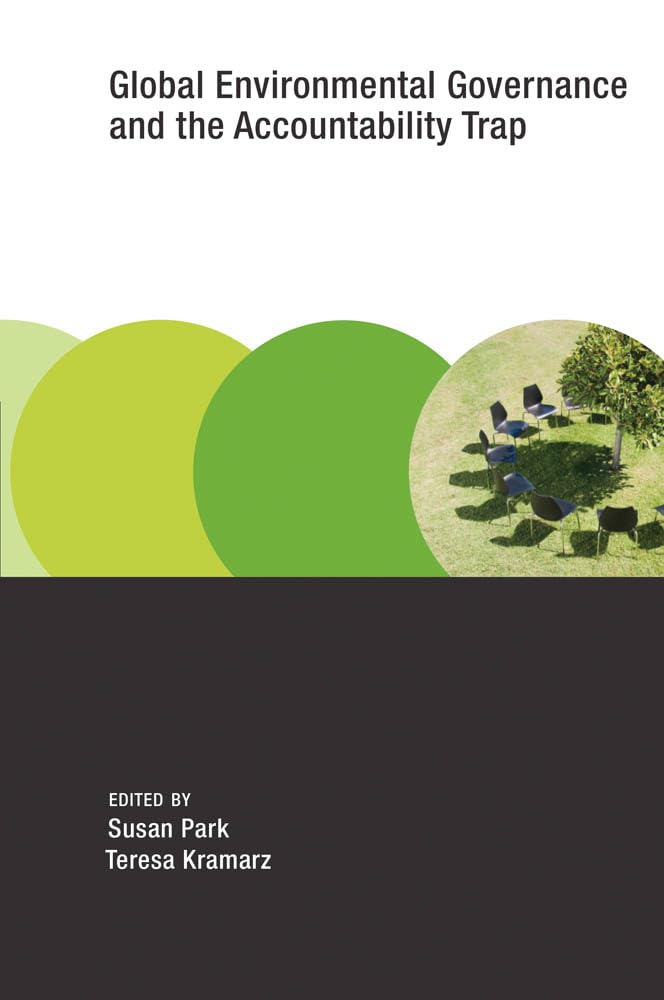 Global Environmental Governance and the Accountability Trap (Earth System Governance) Business, Finance & Career