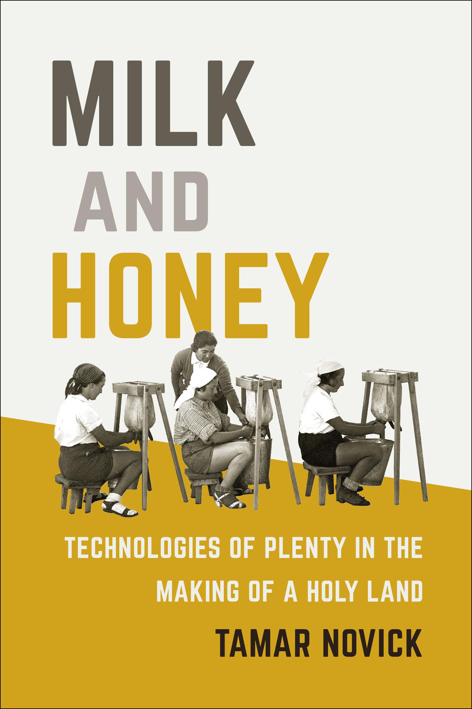 Milk and Honey: Technologies of Plenty in the Making of a Holy Land (Inside Technology) Business, Finance & Career