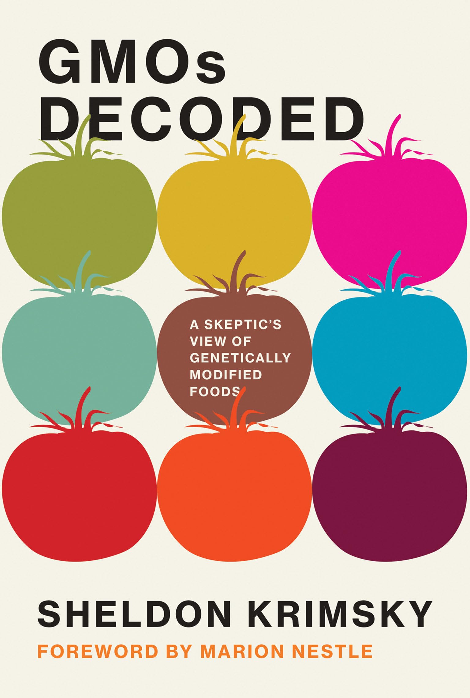 GMOs Decoded: A Skeptic's View of Genetically Modified Foods (Food, Health, and the Environment) Books