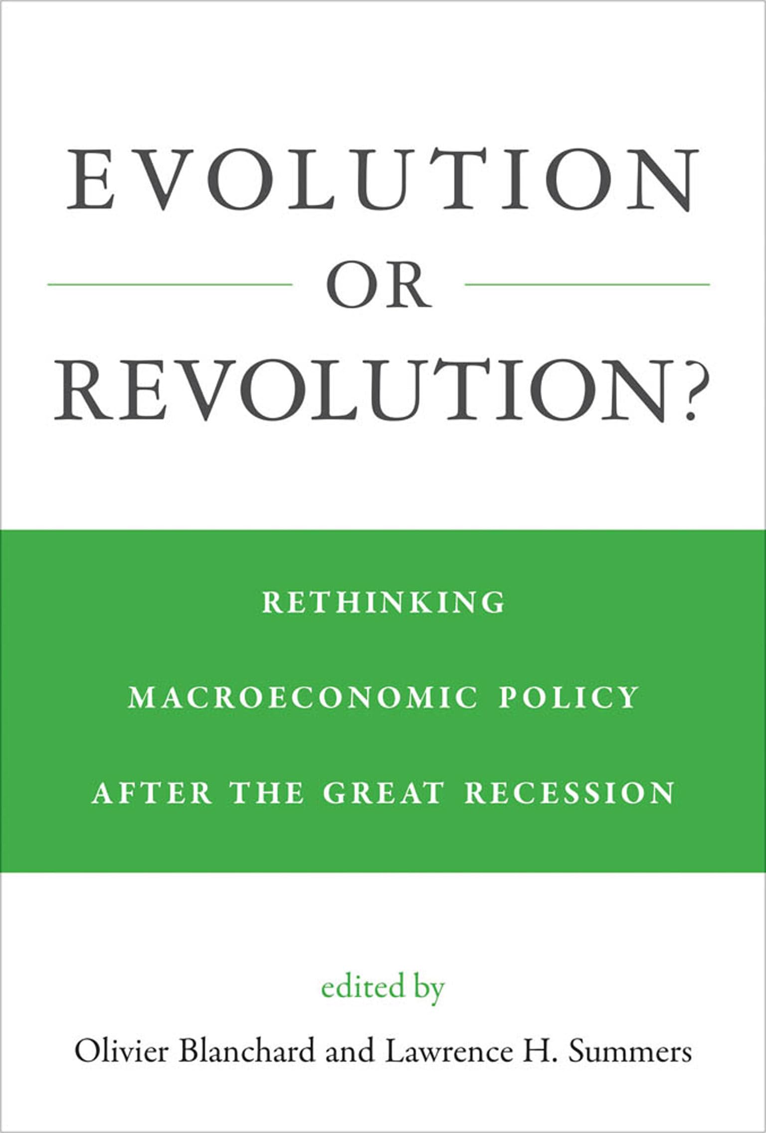 Evolution or Revolution?: Rethinking Macroeconomic Policy after the Great Recession book