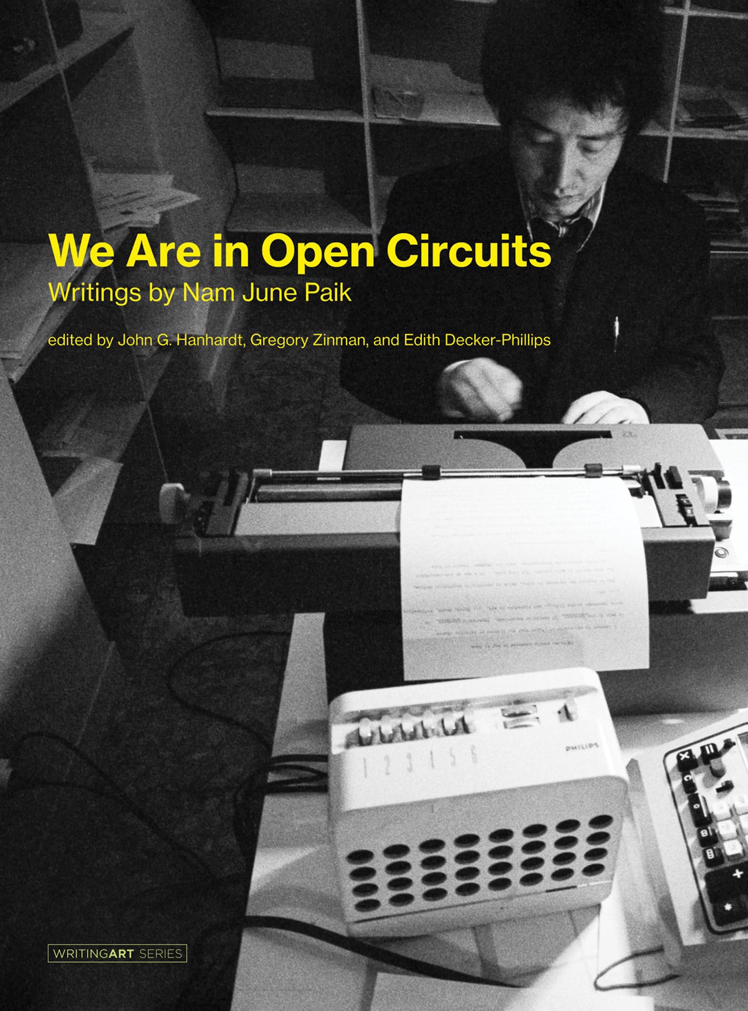 We Are in Open Circuits: Writings by Nam June Paik (Writing Art) Media & Communication