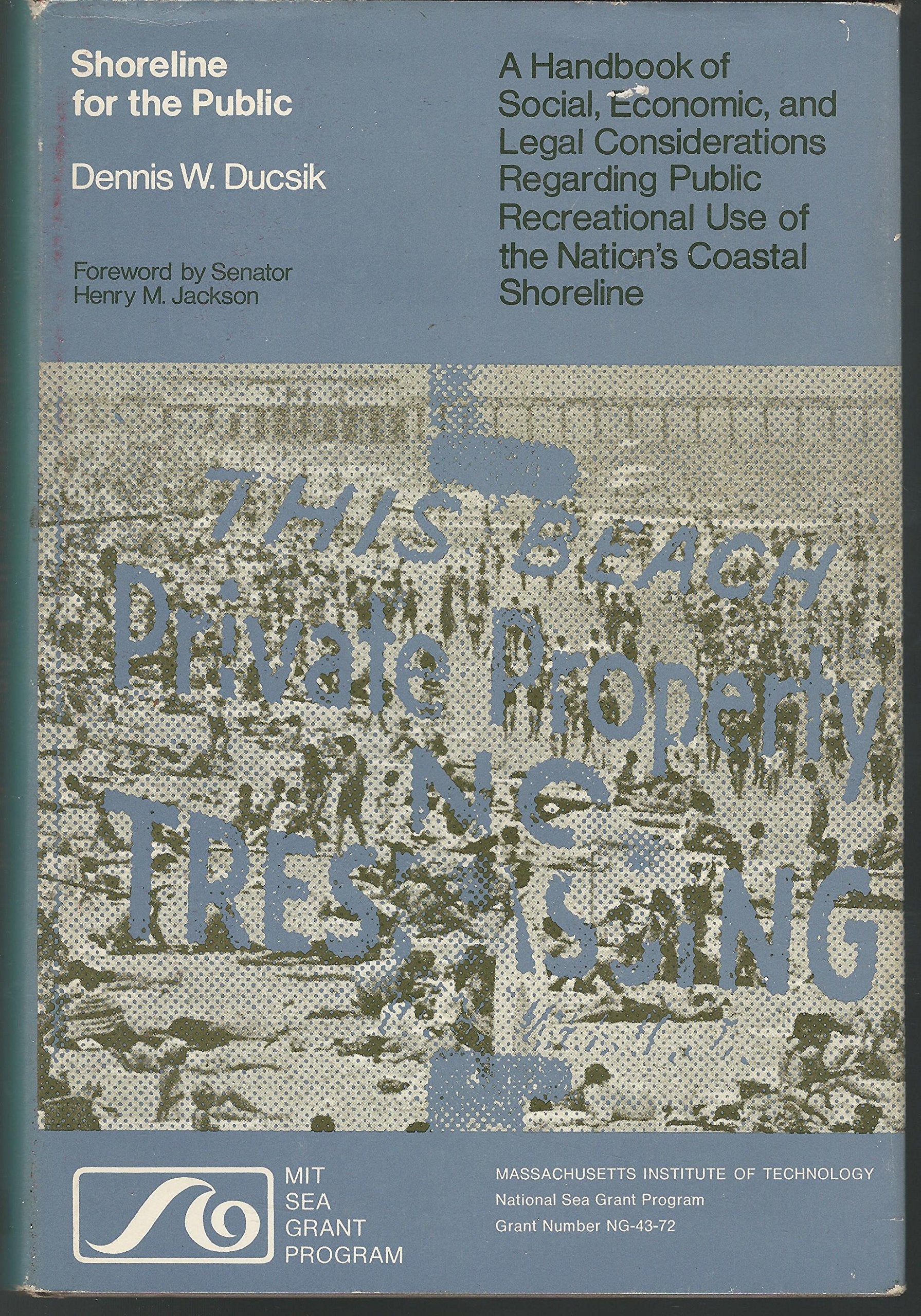 Shoreline for the Public: A Handbook of Social, Economic, and Legal Considerations Regarding Public Recreational Use of the Nation's Coastal Shoreline Law