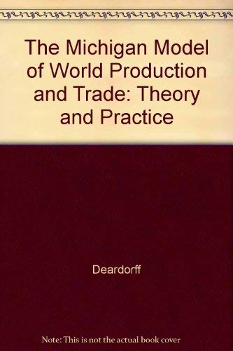 The Michigan Model of World Production and Trade: Theory and Practice Business, Finance & Career