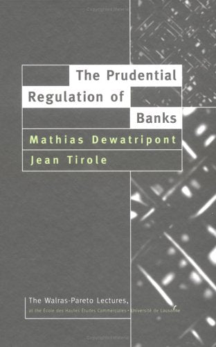 The Prudential Regulation of Banks (The Walras-Pareto Lectures, Vol 1) Business, Finance & Career