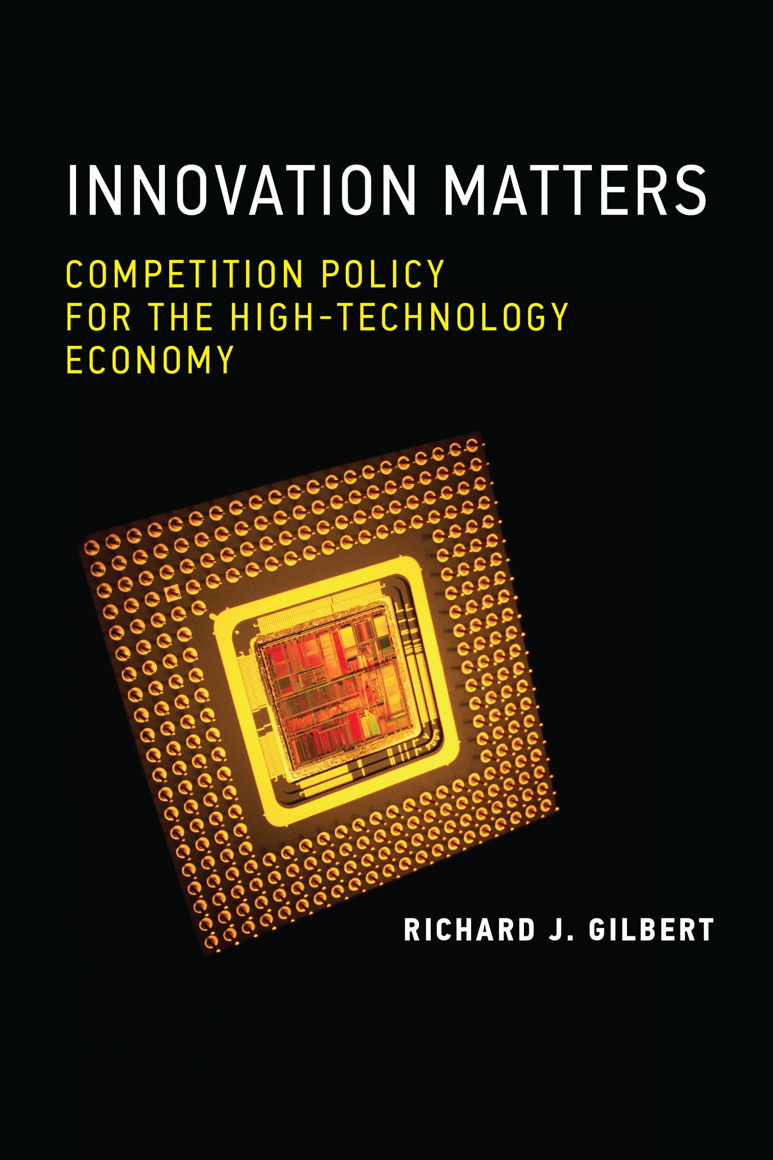 Innovation Matters: Competition Policy for the High-Technology Economy book