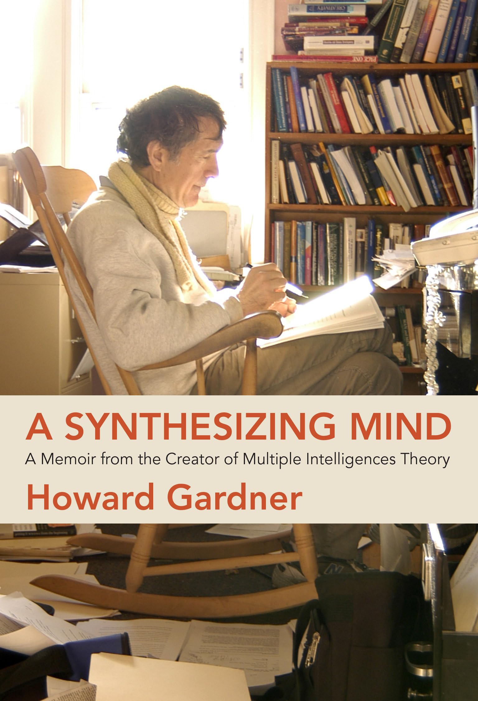 A Synthesizing Mind: A Memoir from the Creator of Multiple Intelligences Theory Art & Literature