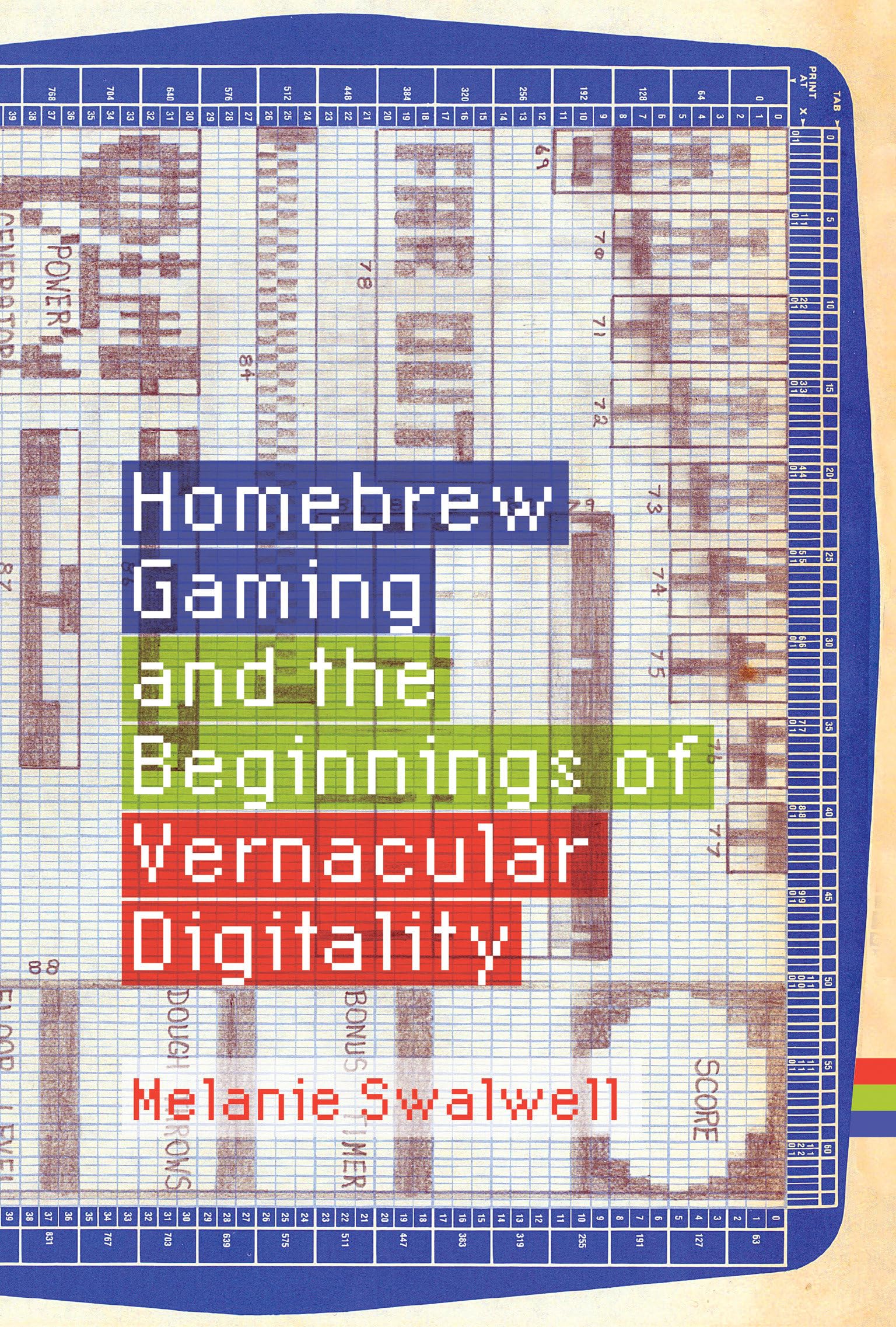 Homebrew Gaming and the Beginnings of Vernacular Digitality (Game Histories) Computer Science