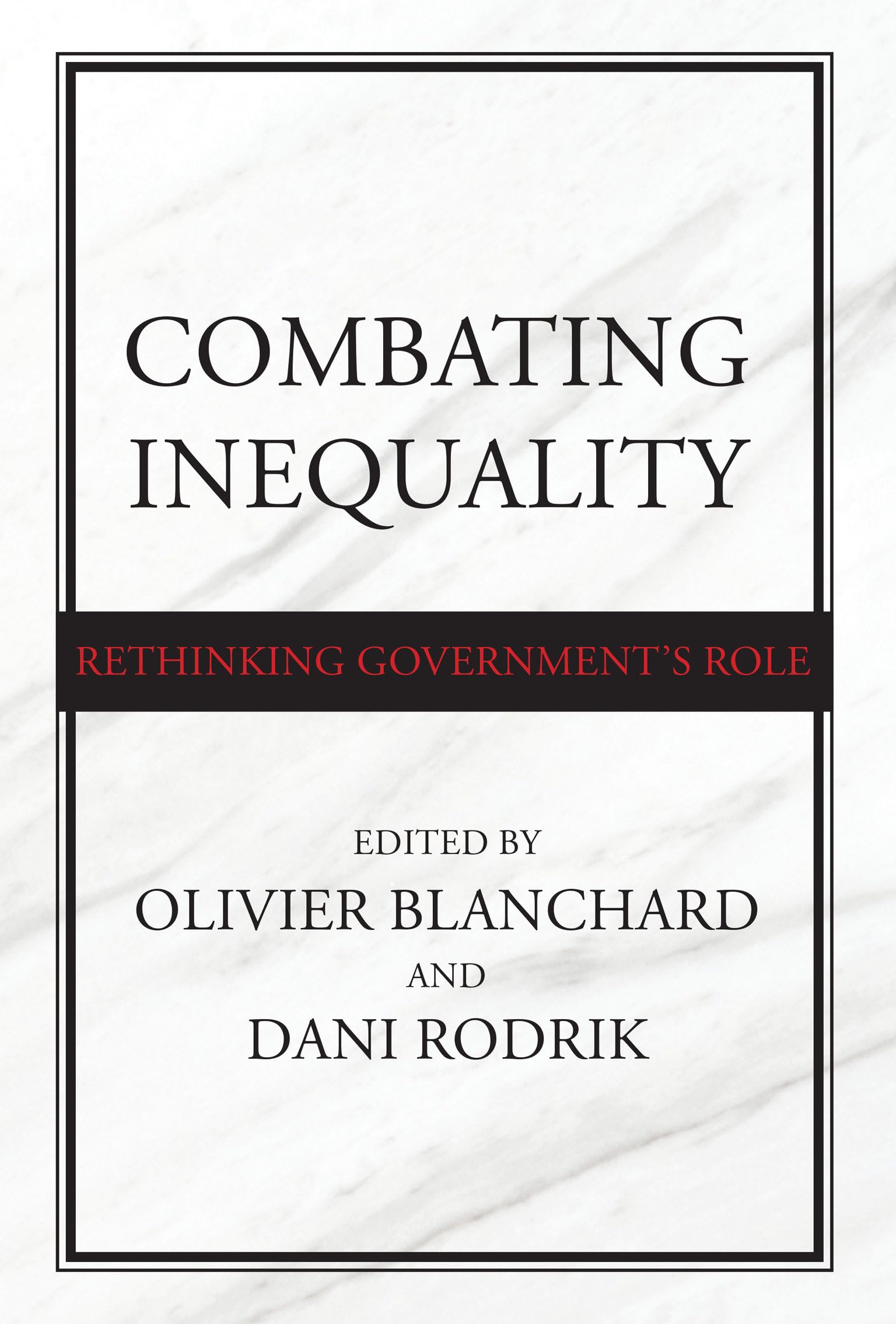 Combating Inequality: Rethinking Government's Role Business, Finance & Career
