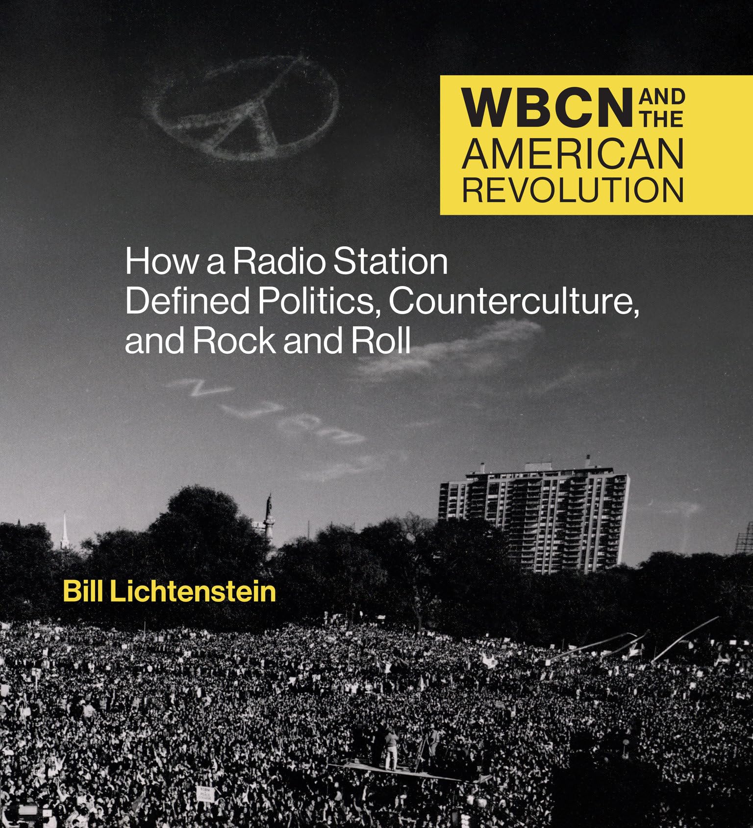 WBCN and the American Revolution: How a Radio Station Defined Politics, Counterculture, and Rock and Roll Film, Art & Culture