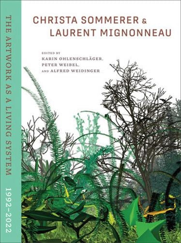Christa Sommerer & Laurent Mignonneau The Artwork as a Living System Film, Art & Culture