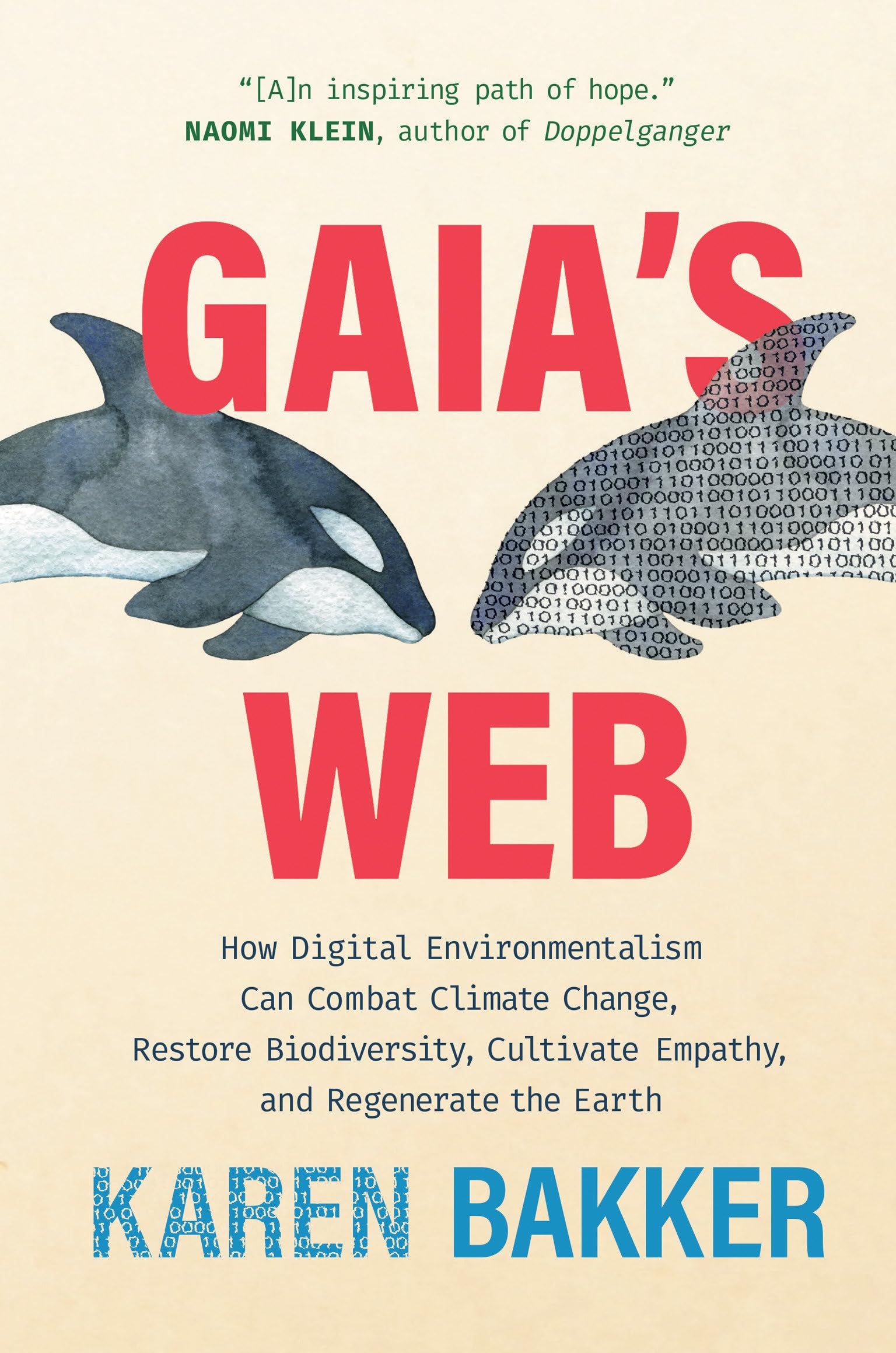 Gaia's Web: How Digital Environmentalism Can Combat Climate Change, Restore Biodiversity, Cultivate Empathy, and Regenerate the Earth Business & Technology