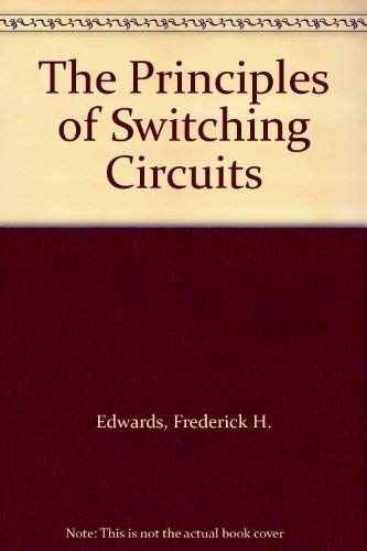 The Principles of Switching Circuits (The MIT Press) Business & Technology