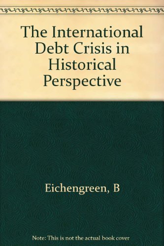 The International Debt Crisis in Historical Perspective Business, Finance & Career