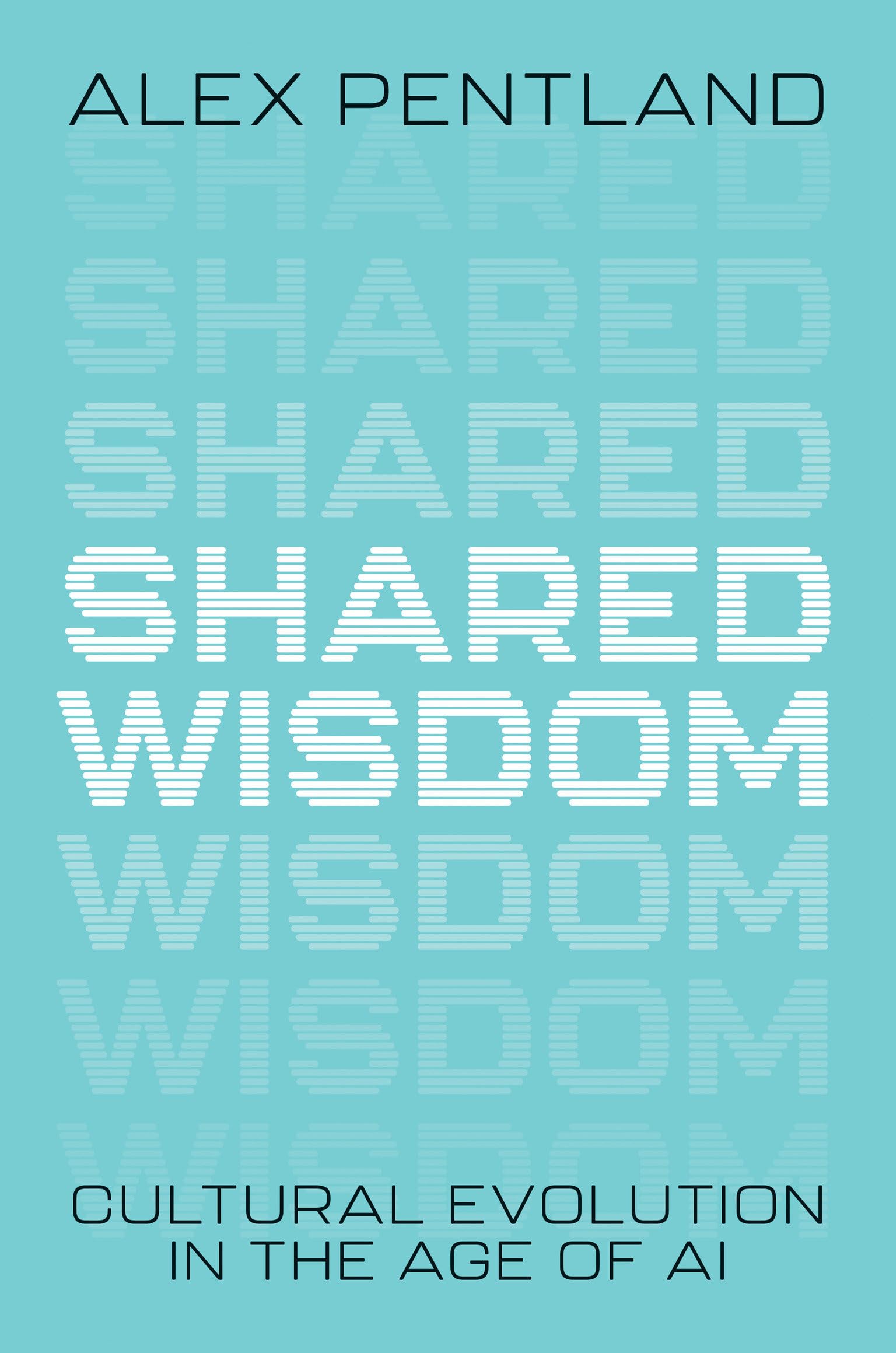 Shared Wisdom: Cultural Evolution in the Age of AI Books