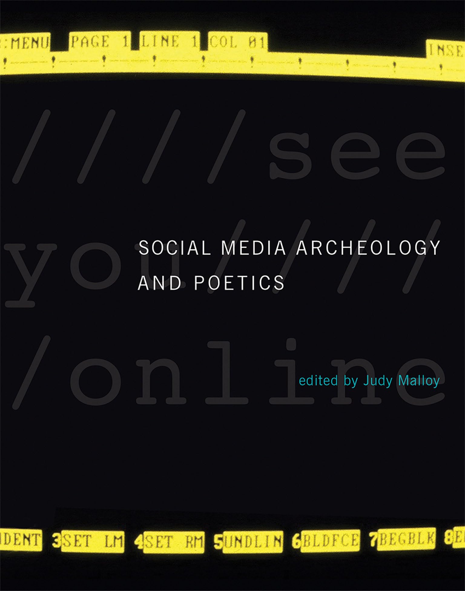 Social Media Archeology and Poetics Media & Communication