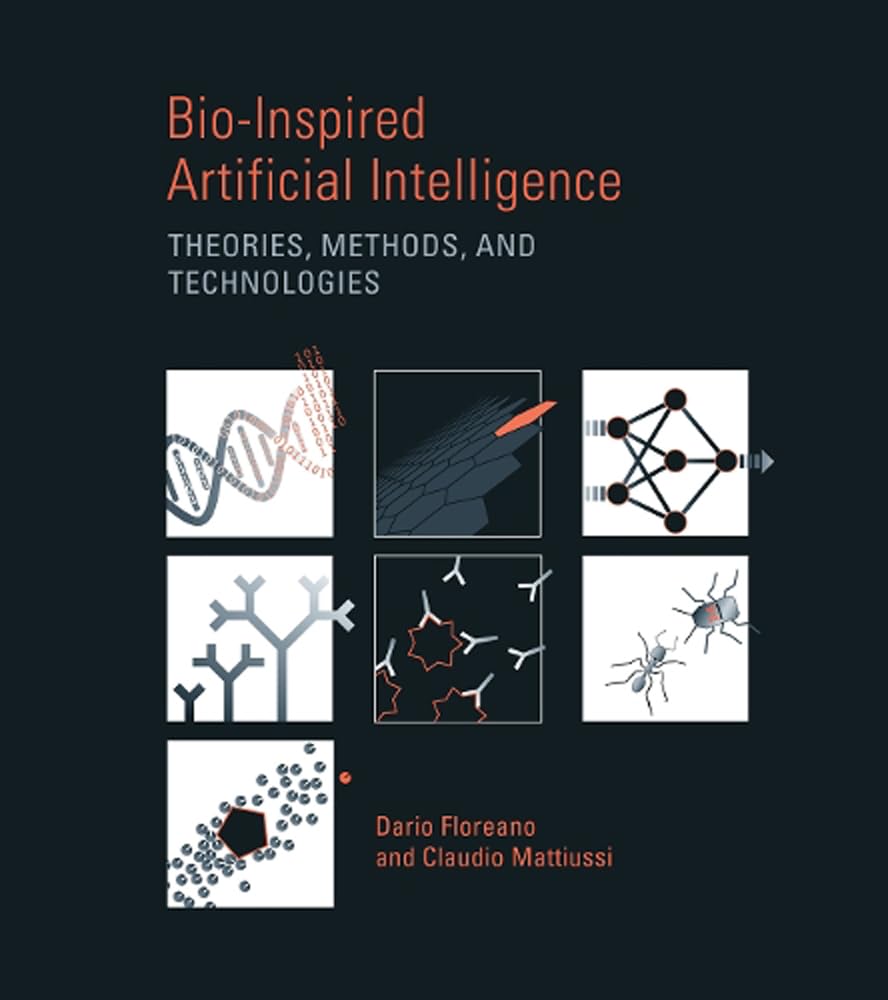 Bio-Inspired Artificial Intelligence: Theories, Methods, and Technologies (Intelligent Robotics and Autonomous Agents series) Computer Science