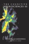 The Cognitive Neurosciences 3e.Vol.3 (The Cognitive Neurosciences III) Medicine