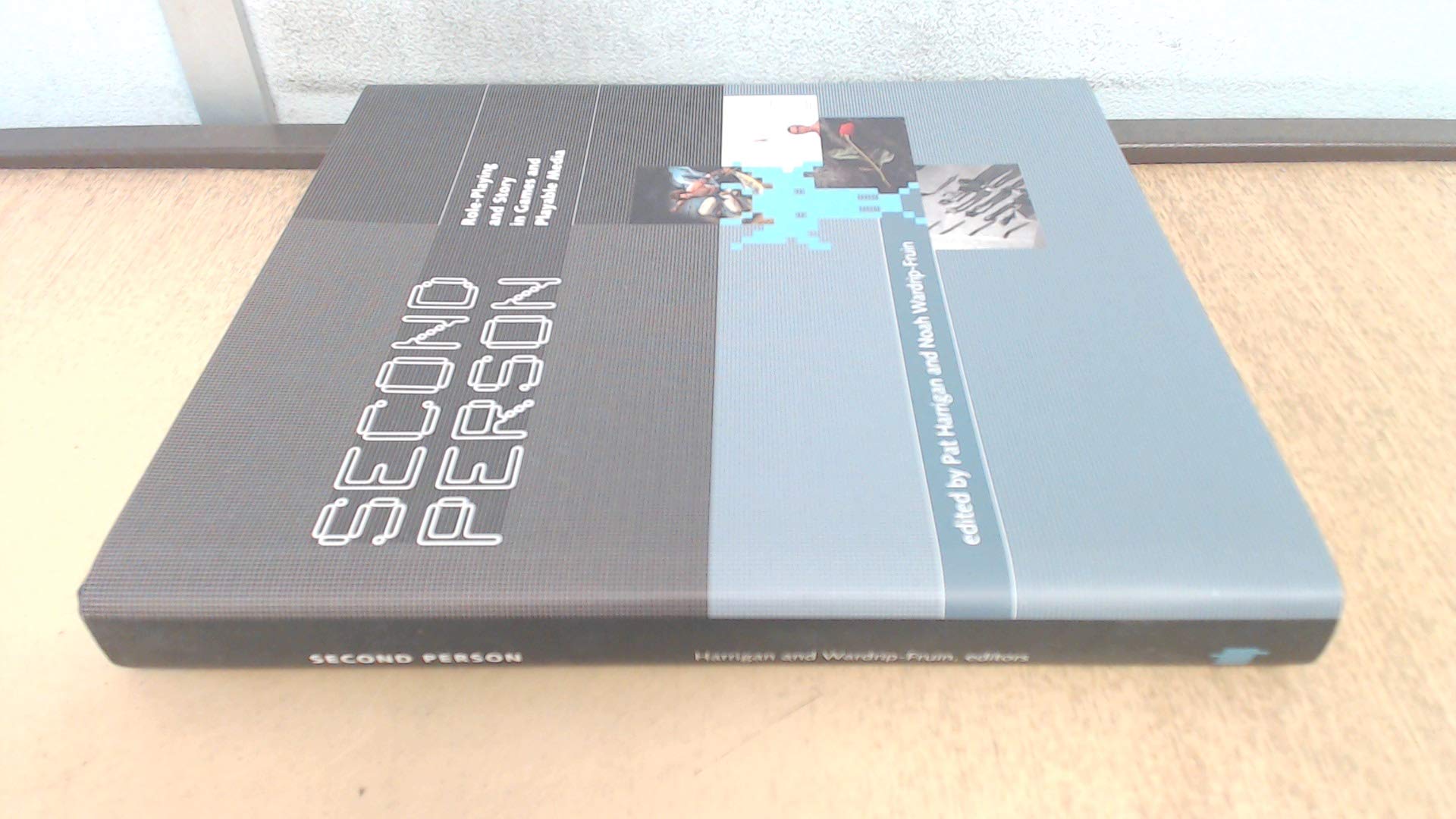 Second Person: Role Playing And Story in Games And Playable Media Media & Communication