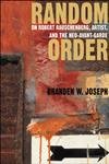Random Order: Robert Rauschenberg and the Neo-Avant-Garde book