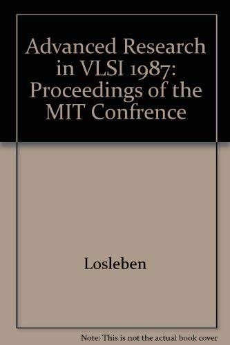 Advanced Research in Vlsi: Proceedings of the 1987 Stanford Conference Computer Science