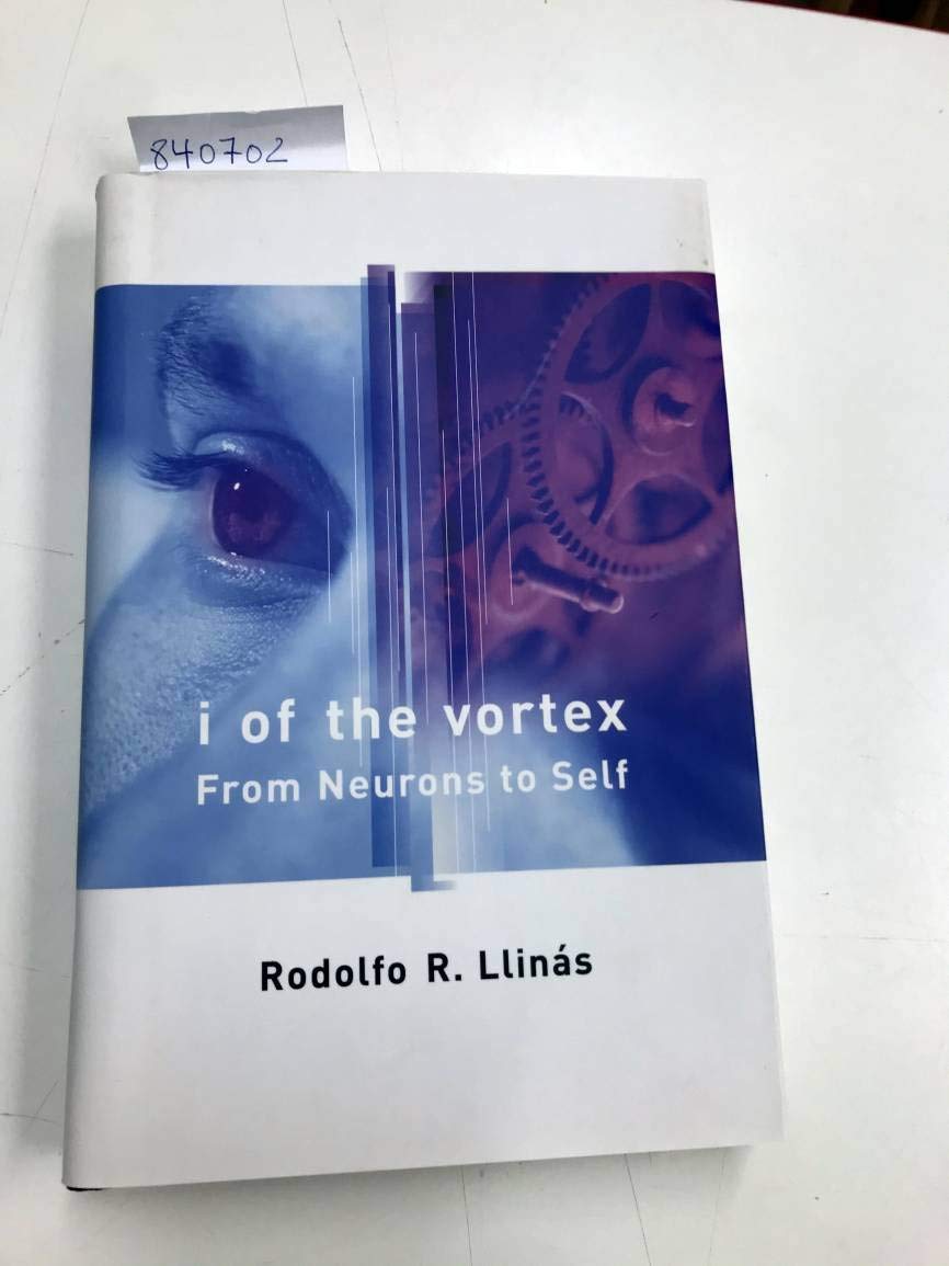 I of the Vortex: From Neurons to Self book