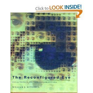 The Reconfigured Eye: Visual Truth in the Post-Photographic Era book