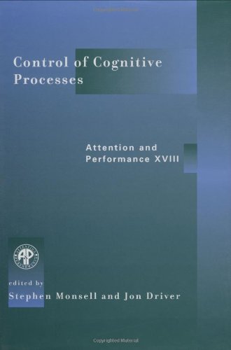 Control of Cognitive Processes: Attention and Performance: Attention and Performance XVIII (International Symposium on Attention and Performance) Psychology