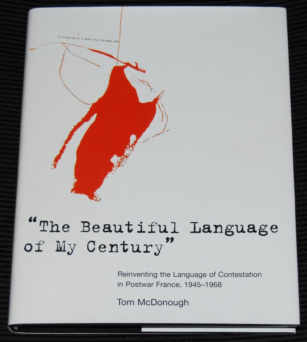 The Beautiful Language of My Century: Reinventing the Language of Contestation in Postwar France, 1945-1968 book
