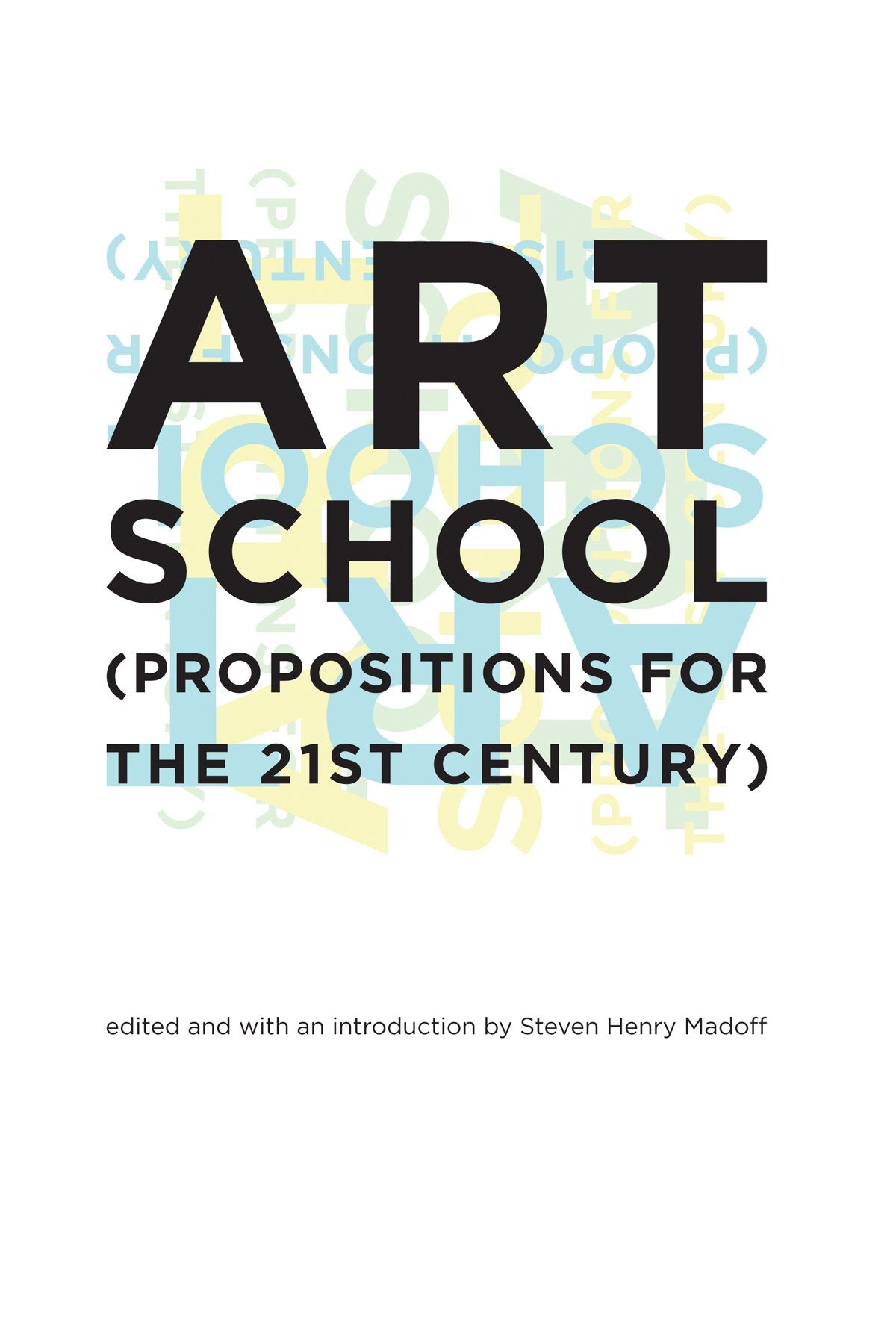 Art School: (Propositions for the 21st Century) (Mit Press) Contemporary literature