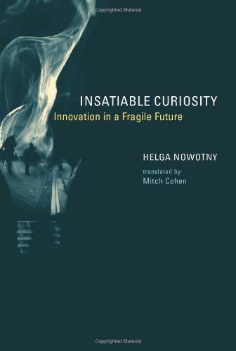 Insatiable Curiosity: Innovation in a Fragile Future (Inside Technology) Social Sciences