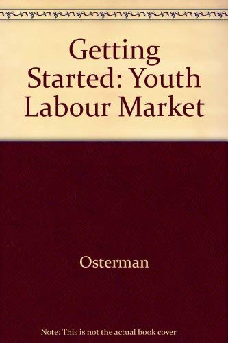 Getting Started: The Youth Labor Market: Youth Labour Market Business, Finance & Career
