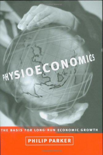Physioeconomics: The Basis for Long-Run Economic Growth (MIT Press) Business, Finance & Career