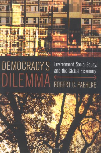 Democracy′s Dilemma – Environment, Social Equity & the Global Economy book