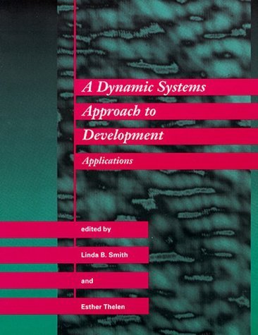 A Dynamic Systems Approach to Development: Applications (The Mit Press/Bradford Books Series in Cognitive Psychology) Psychology