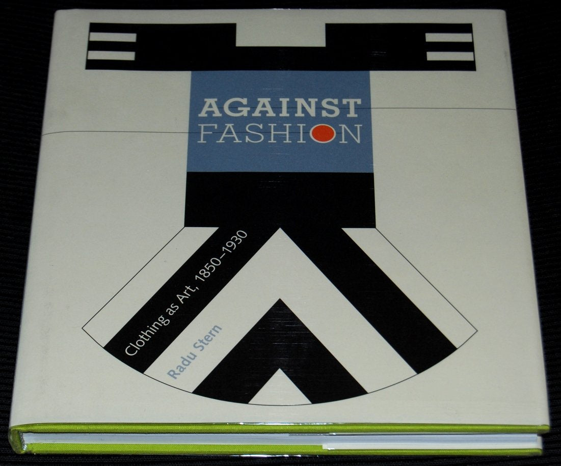 Against Fashion: Clothing as Art, 1850-1930 book