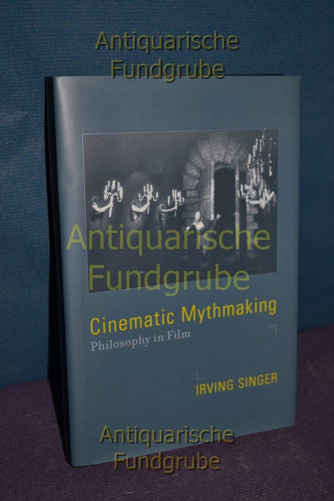 Cinematic Mythmaking: Philosophy in Film book