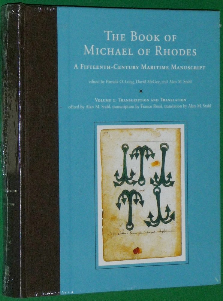 The Book of Michael of Rhodes: A Fifteenth Century Maritime Manuscript: Transcription and Translation (2) (Mit Press, Band 2) Business & Technology