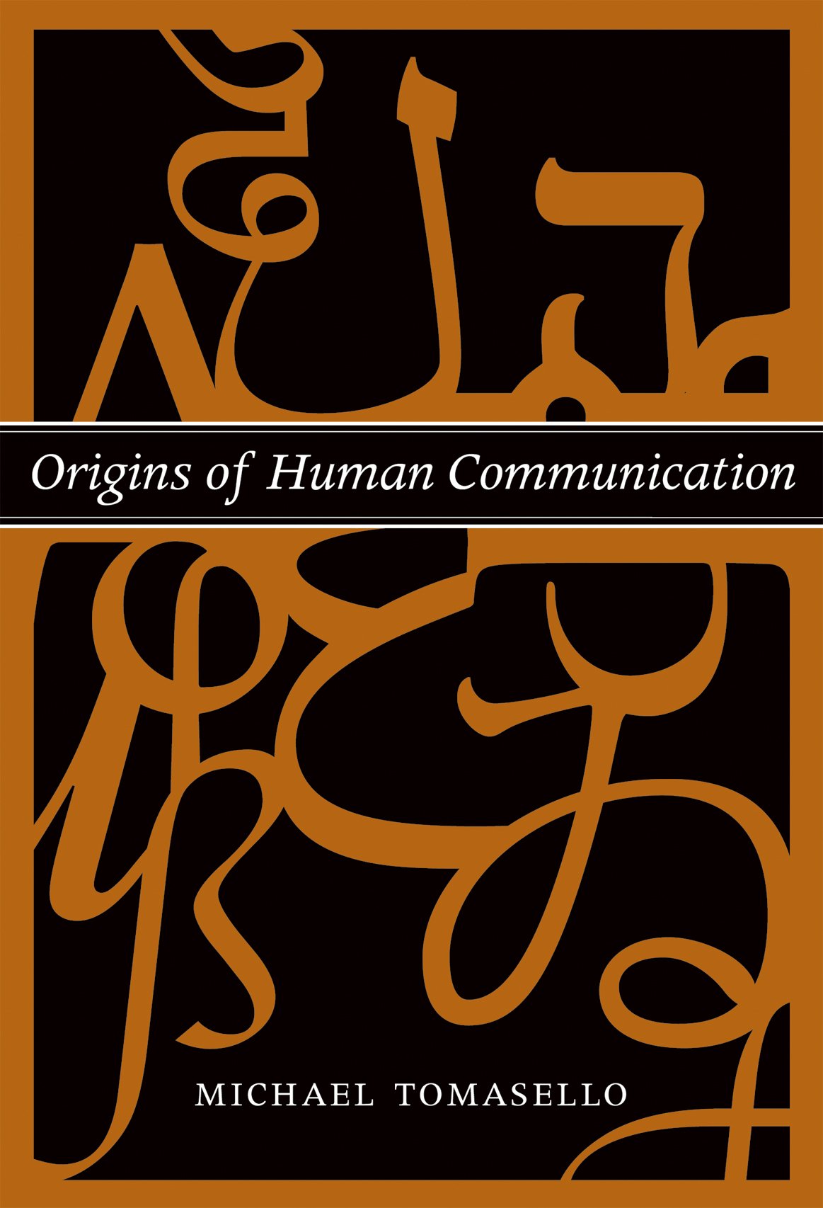 Origins of Human Communication (The Jean Nicod Lectures) Social Sciences