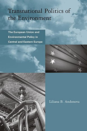 Transnational Politics of the Environment: The European Union and Environmental Policy in Central and Eastern Europe (Global Environmental Accord: ... Sustainability and Institutional Innovation) Mathematics