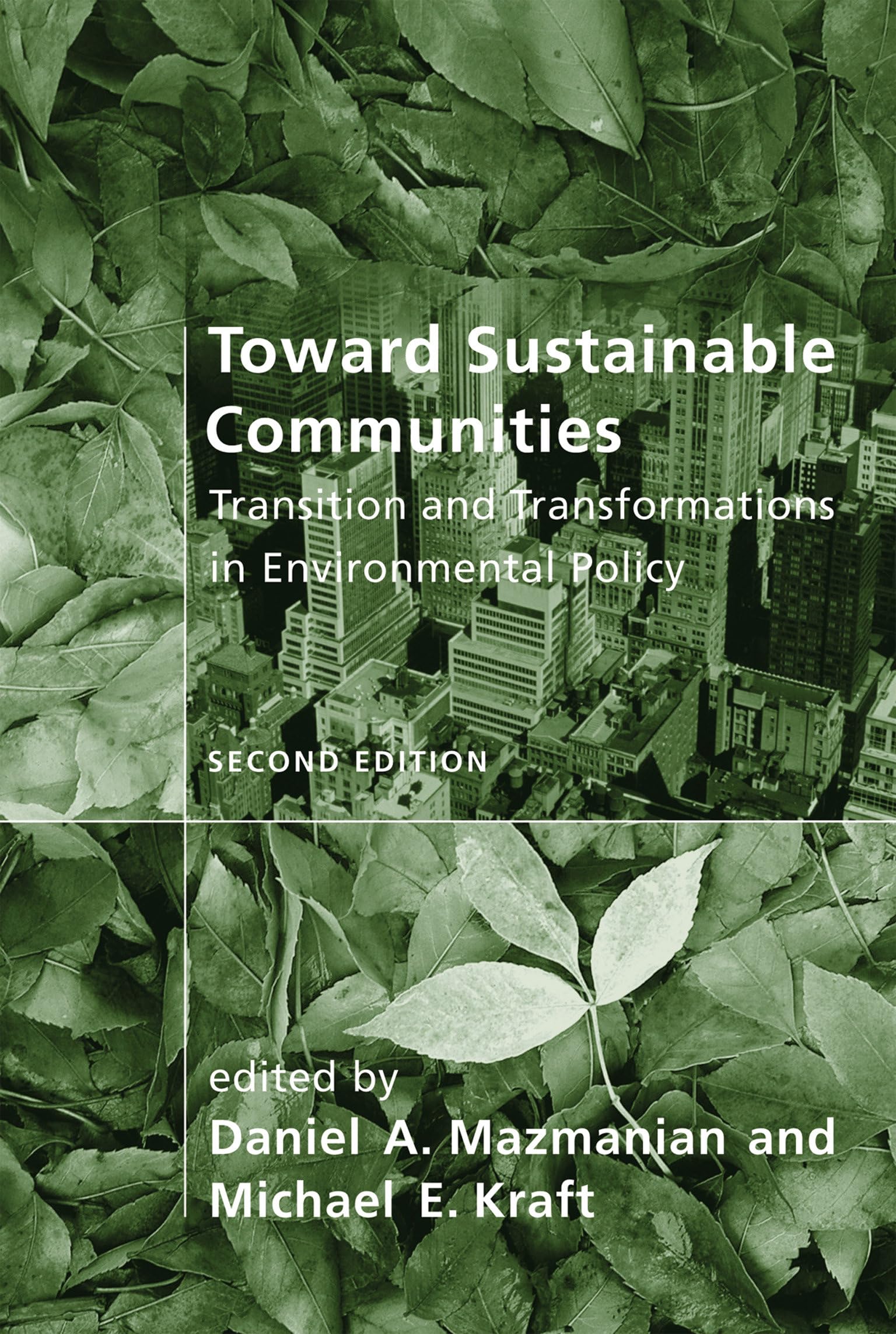 Toward Sustainable Communities, second edition: Transition and Transformations in Environmental Policy (American and Comparative Environmental Policy) Law