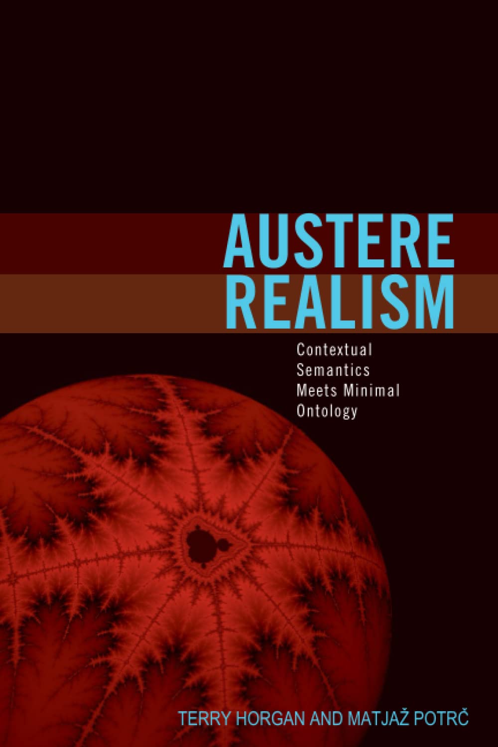 Austere Realism: Contextual Semantics Meets Minimal Ontology (Representation and Mind series) Philosophy