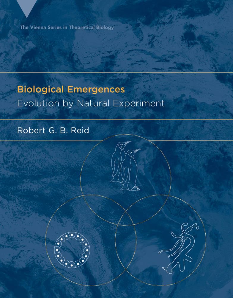 Biological Emergences: Evolution by Natural Experiment (Vienna Series in Theoretical Biology) Philosophy