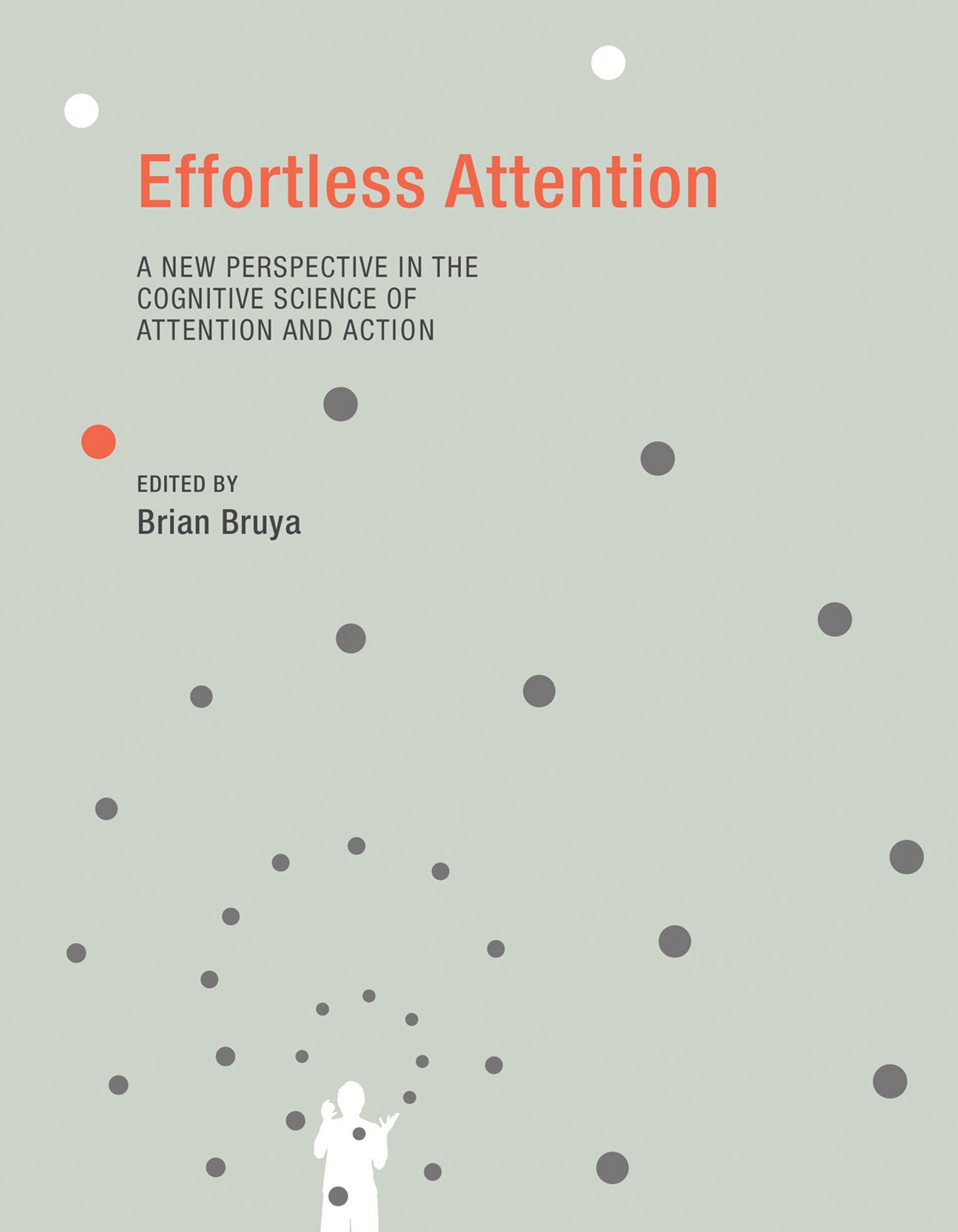 Effortless Attention: A New Perspective in the Cognitive Science of Attention and Action book