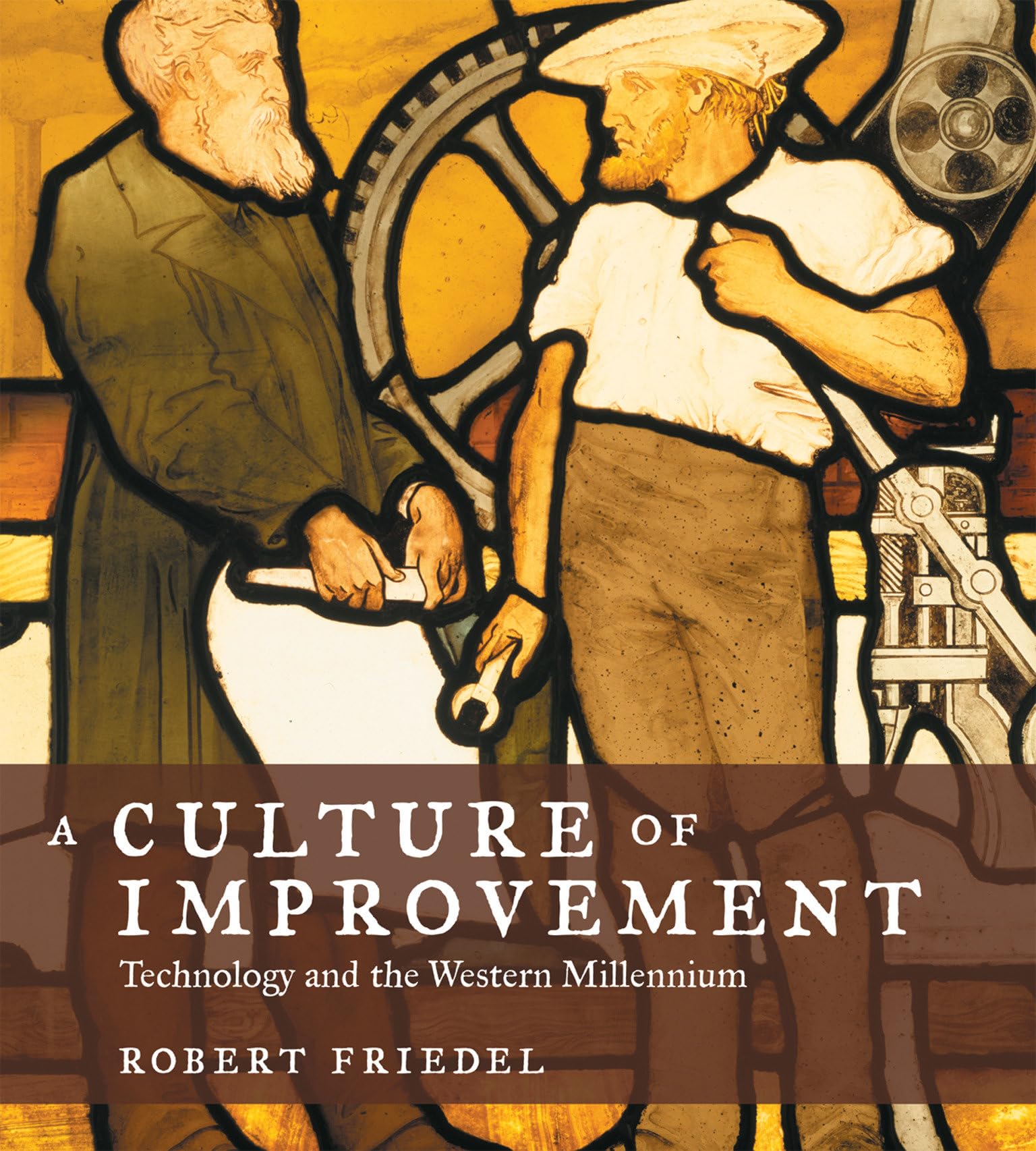 A Culture of Improvement: Technology and the Western Millennium (The MIT Press) Media & Communication