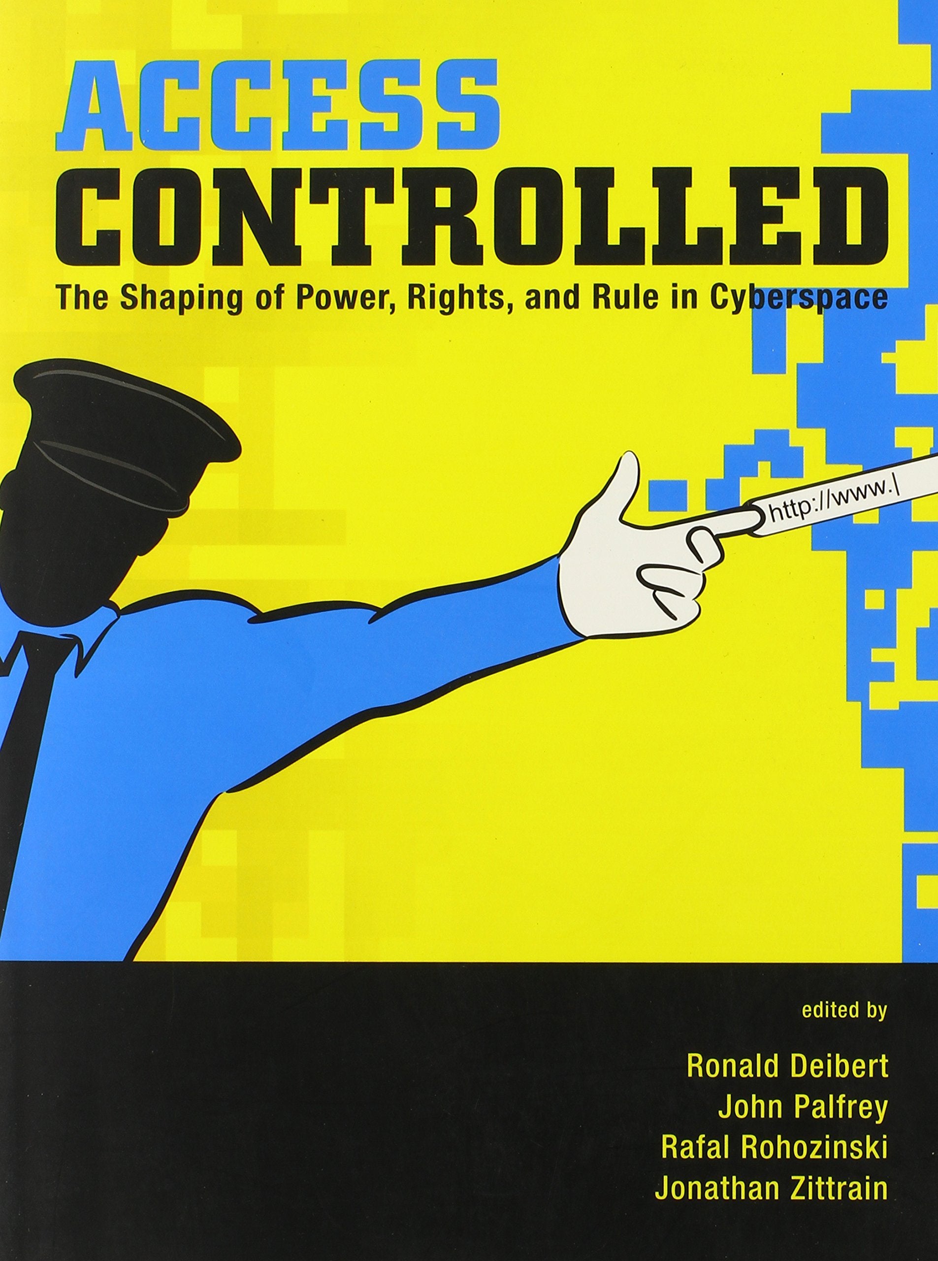 Access Controlled: The Shaping of Power, Rights, and Rule in Cyberspace Law