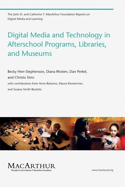 Digital Media and Technology in Afterschool Programs, Libraries, and Museums Books
