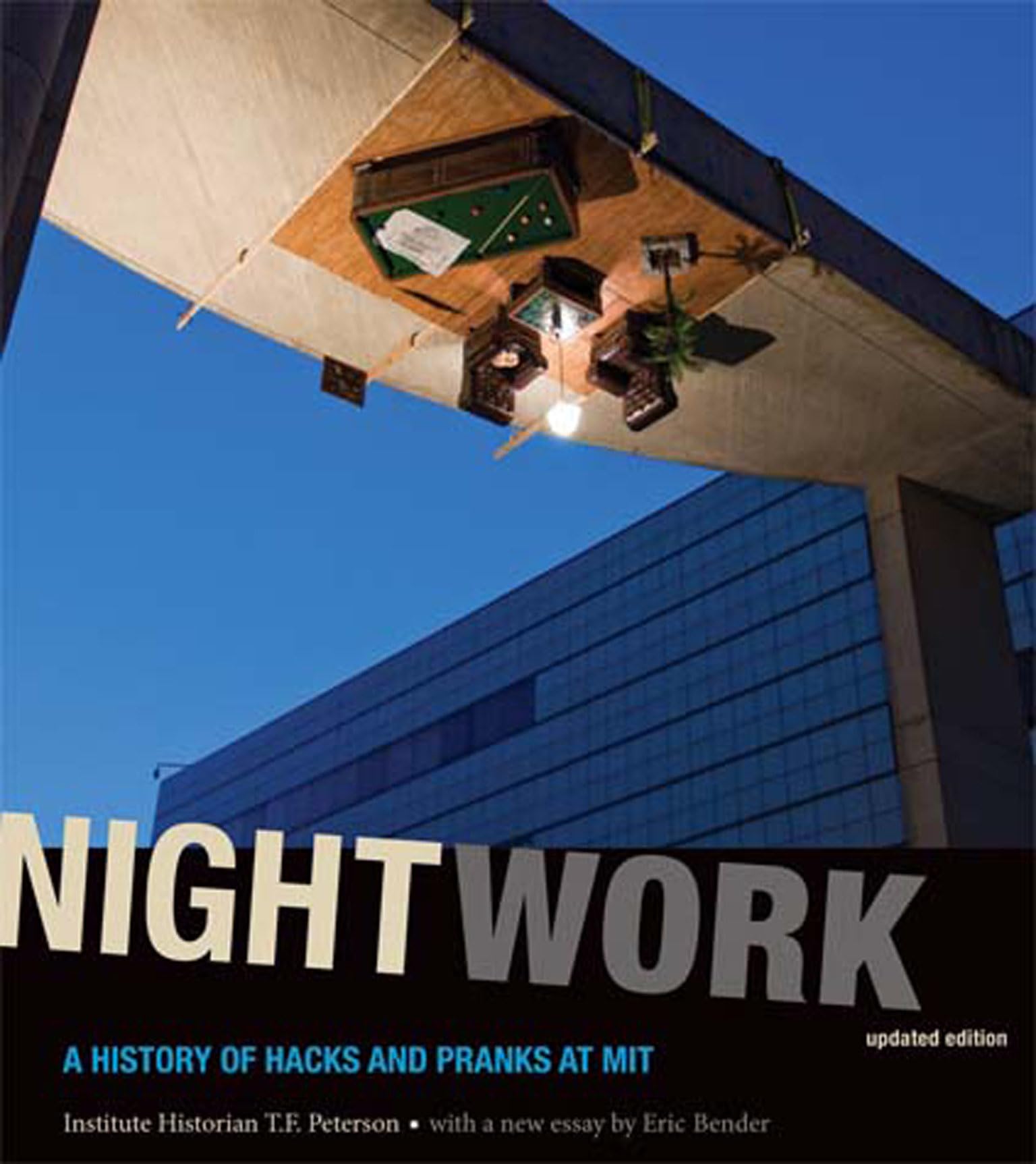 Nightwork, updated edition: A History of Hacks and Pranks at MIT (Mit Press) Social Sciences