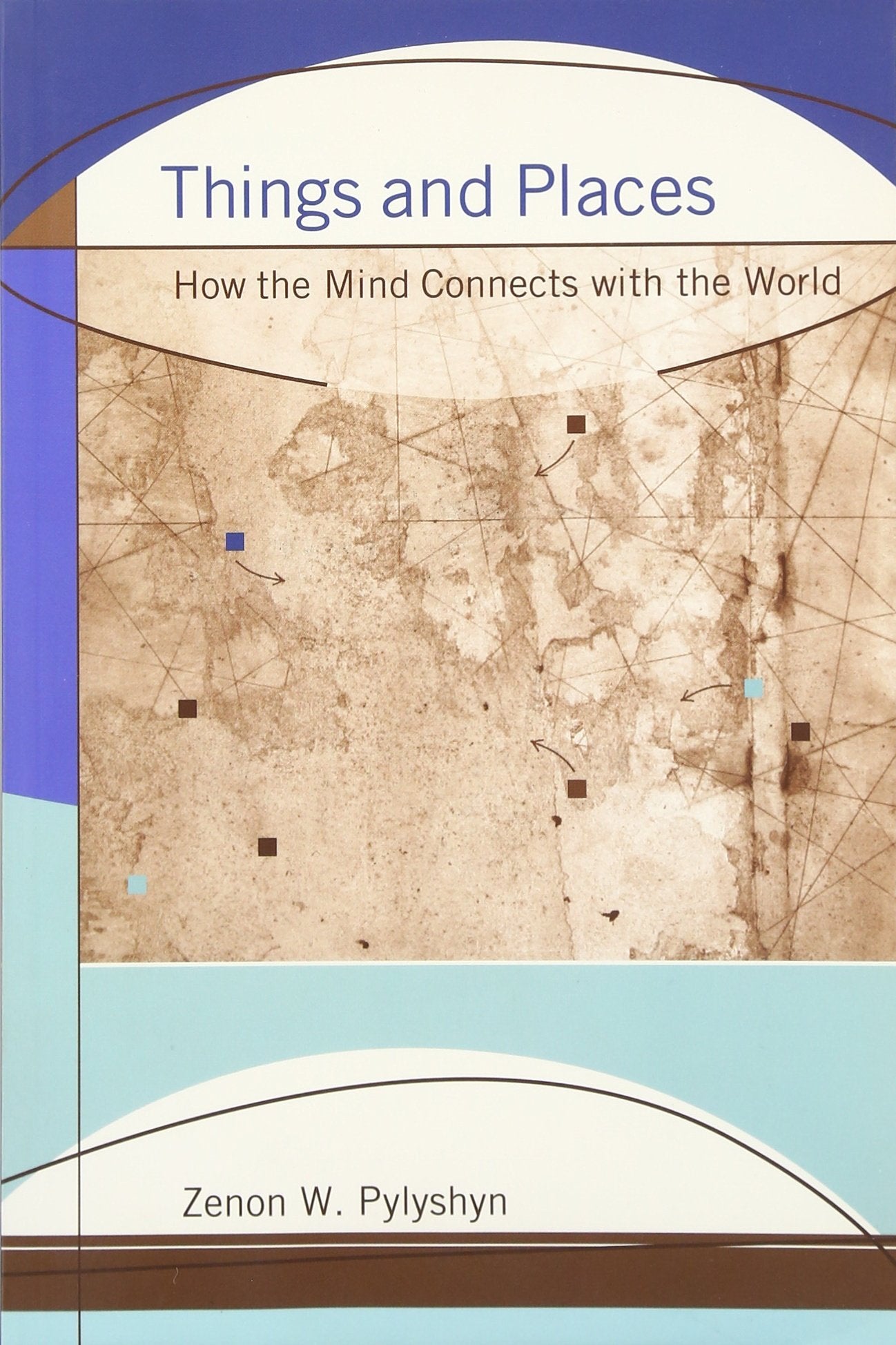 Things and Places: How the Mind Connects With the World (Jean Nicod Lectures) Medicine