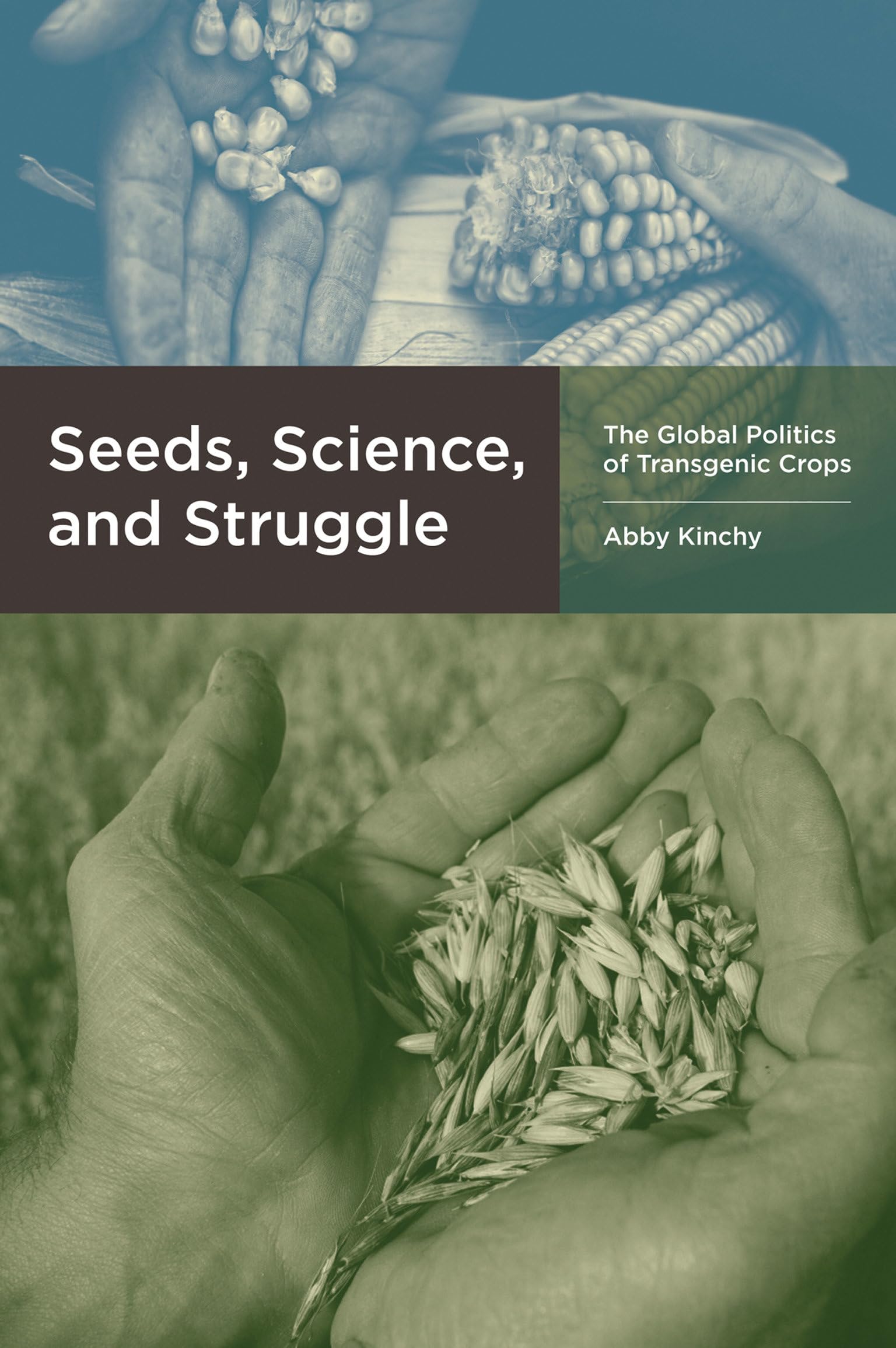 Seeds, Science, and Struggle: The Global Politics of Transgenic Crops Business, Finance & Career