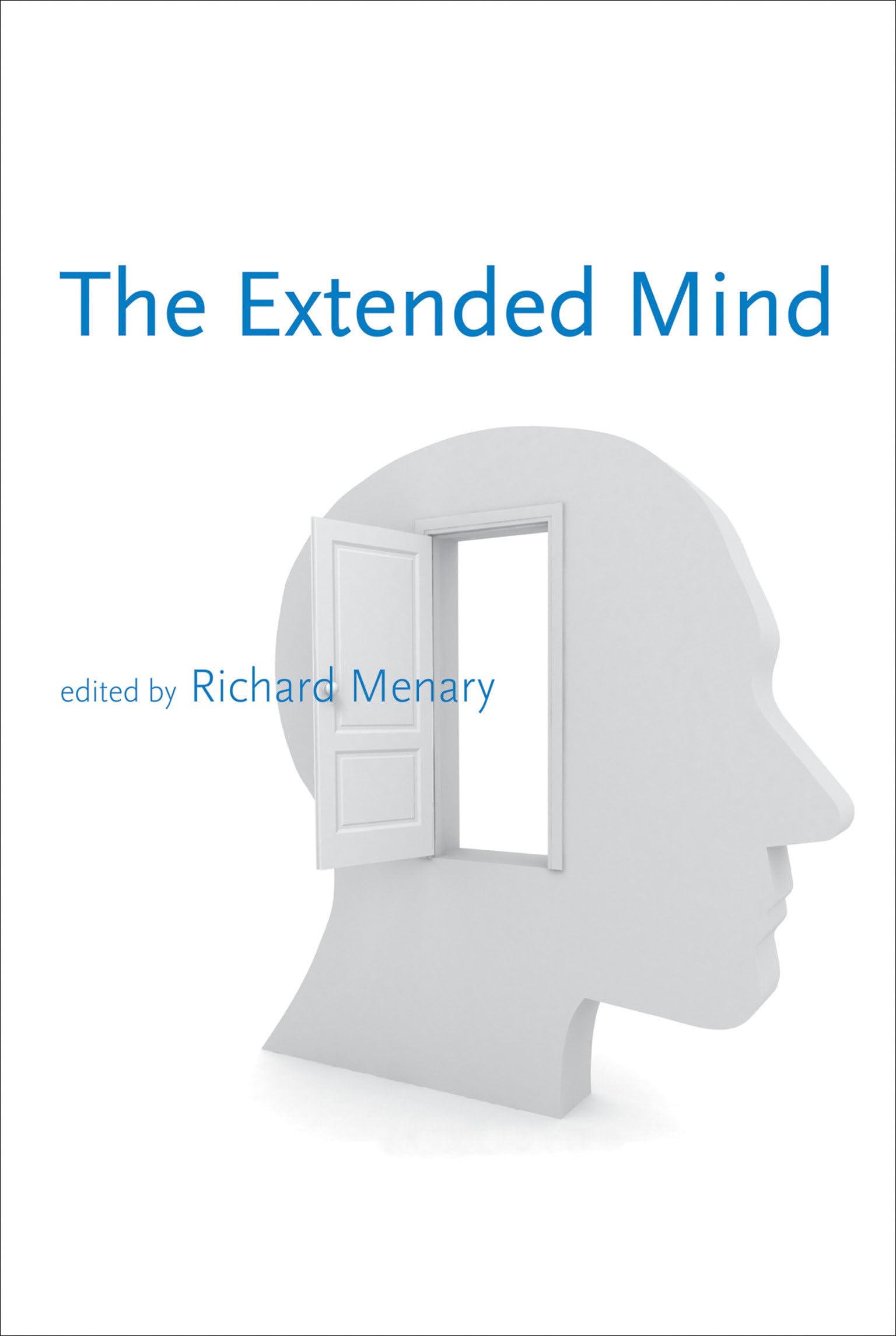 The Extended Mind (Life and Mind: Philosophical Issues in Biology and Psychology) Philosophy
